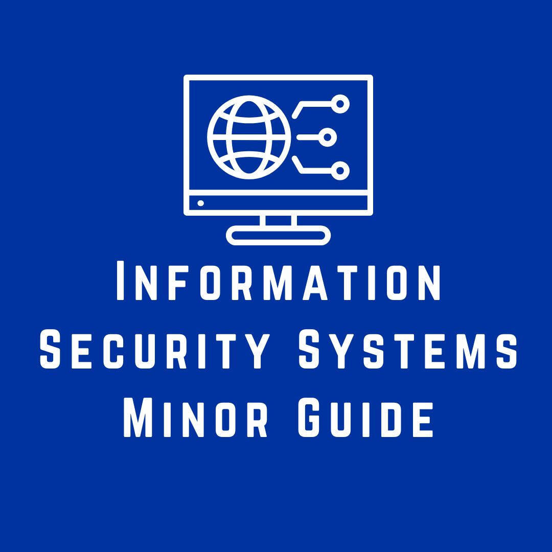 blue logo for information security systems, image is a drawing of computer above text that reads "information security systems minor guide"